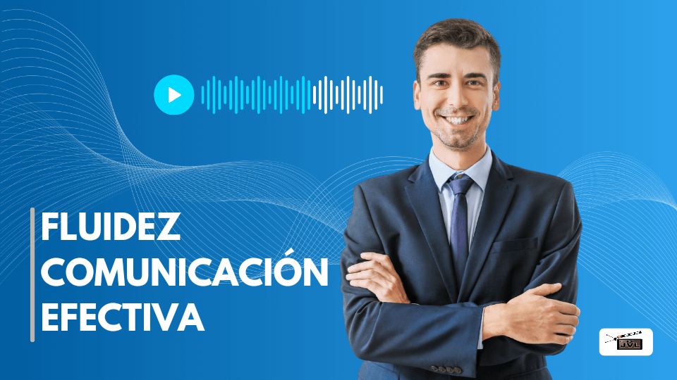 Curso de Fluidez, Comunicación Efectiva e Introducción a la Oratoria