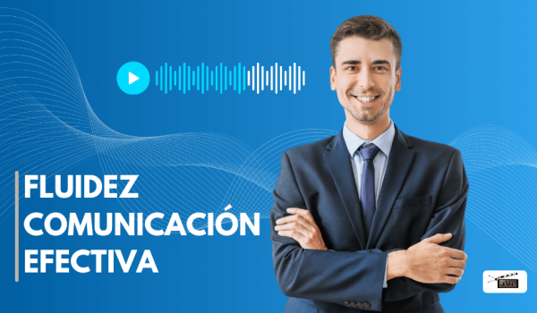 Curso de Comunicación Efectiva y Fluidez